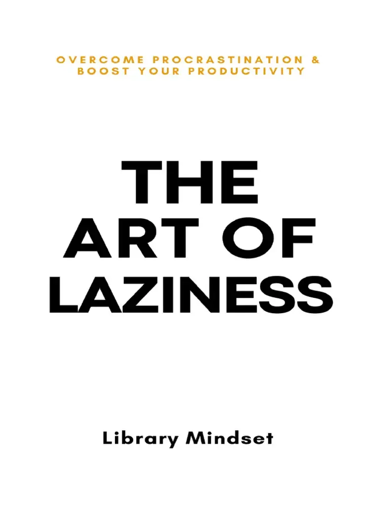 The Art Of Laziness