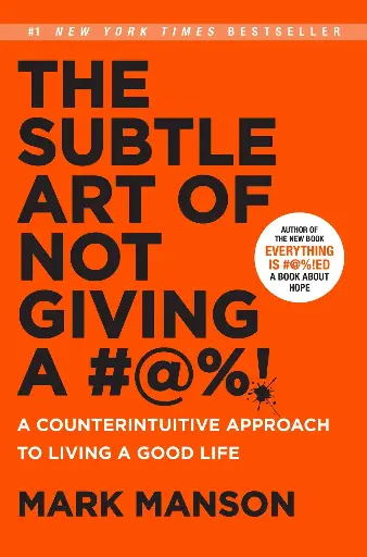 The Subtile Art Of Not Giving A F*ck
